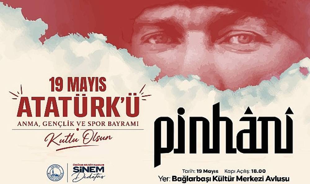 &Uuml;sk&uuml;dar'da 19 Mayıs Coşkusu Pinhani Konseriyle Ta&ccedil;lanacak