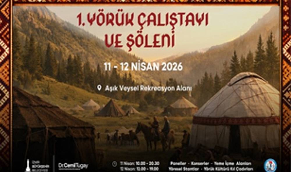 Y&ouml;r&uuml;k &Ccedil;alıştayı ve Ş&ouml;leni başlıyor