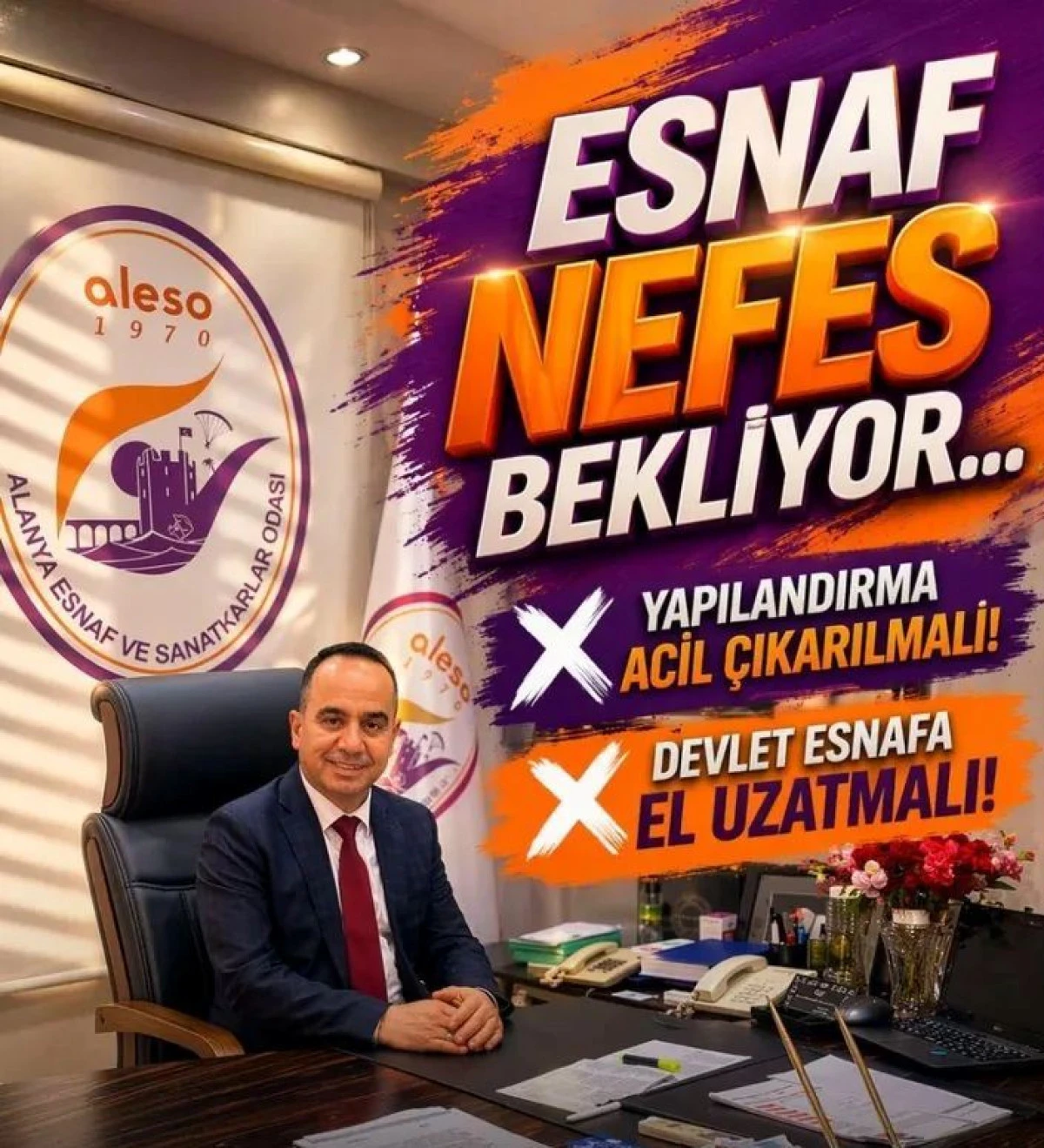 BAŞKAN &Ouml;ZDEMİR&rsquo;DEN KRİTİK &Ccedil;AĞRI: "ESNAF NEFES BEKLİYOR!"