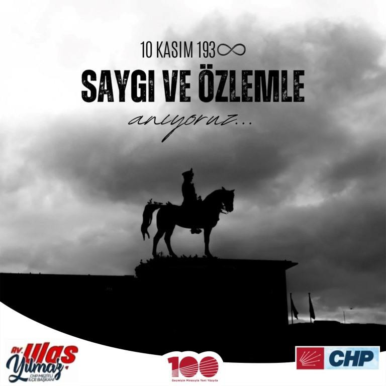 CHP MEZİTLİ İLÇE BAŞKANI AV. ULAŞ YILMAZ'DAN 10 KASIM ATATÜRK'Ü ANMA MESAJI