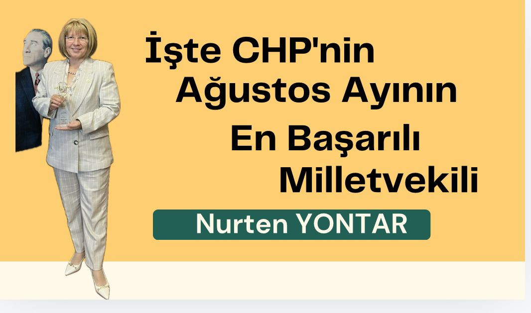 CHP'nin Ağustos Ayının En Başarılı Milletvekili: Nurten Yontar!