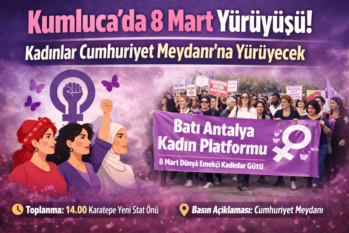 Kumluca&rsquo;da 8 Mart Y&uuml;r&uuml;y&uuml;ş&uuml;: Kadınlar Cumhuriyet Meydanı&rsquo;na Y&uuml;r&uuml;yecek