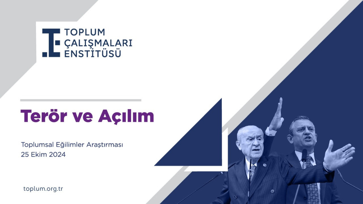  TOPLUM ÇALIŞMALARI ENSTİTÜSÜ’NDEN “TERÖR VE AÇILIM” TOPLUMSAL EĞİLİMLER ARAŞTIRMASI  **OLAN MHP ve CHP’YE OLDU