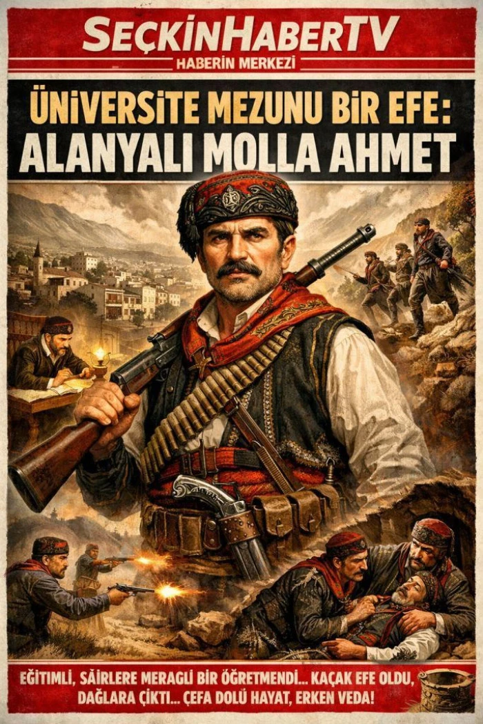 &Uuml;niversite Mezunu Bir Efe: Alanyalı Molla Ahmet